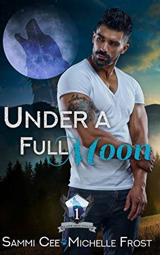 Rezension: Under A Full Moon (Slate Mountain Wolf Pack Book 1) (English Edition) by Sammi Cee & Michelle Frost ***